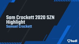 Sam Crockett 2020 SZN Highlight