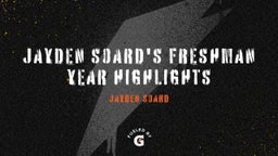 Jayden Soard's Freshman Year Highlights
