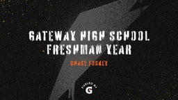 Chase Foskey's highlights Gateway High School freshman year 