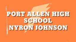 Nyron Johnson's highlights Port Allen High School