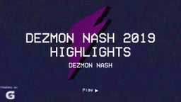 Dezmon Nash 2019 Highlights