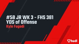 Kyle Fugedi's highlights #58 JR WK 3 - FHS 381 YDS of Offense