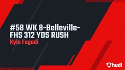 Kyle Fugedi's highlights #58 WK 8-Belleville-FHS 312 YDS RUSH