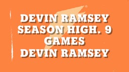 Devin Ramsey Season High. 9 Games