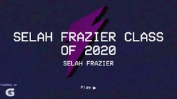 Selah Frazier Class of 2020