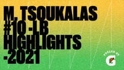 M. Tsoukalas #10 -LB Highlights -2021