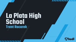 Trent Rocarek's highlights La Plata High School