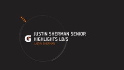Justin Sherman Senior Highlights LB/S