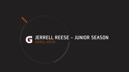 Jerrell Reese - Junior Season