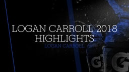 Logan Carroll 2018 Highlights