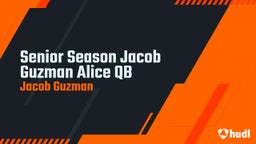 Senior Season Jacob Guzman Alice QB