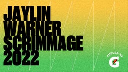 Jaylin Warner's highlights jaylin warner scrimmage 2022