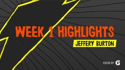 Jeffery Burton's highlights Week 1 Highlights 
