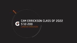 Cam Errickson Class Of 2022 5’10 200