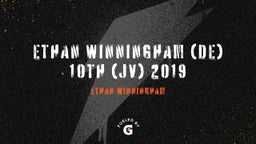 Ethan Winningham (DE) 10th (JV)  2019