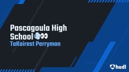 Takairest Perryman's highlights Pascagoula High School????