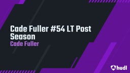 Cade Fuller #54 LT Post Season