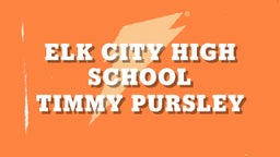 Timmy Pursley's highlights Elk City High School