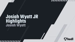 Josiah Wyatt JR Highlights