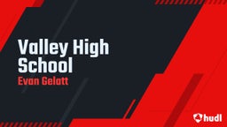 Evan Gelatt's highlights Valley High School