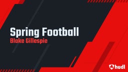 Blake Gillespie's highlights Spring Football