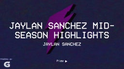 Jaylan Sanchez Mid-season highlights