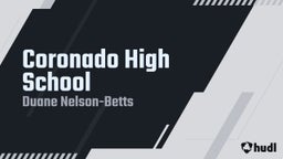 Duane Nelson-betts's highlights Coronado High School