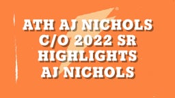 ATH AJ Nichols C/O 2022 SR Highlights