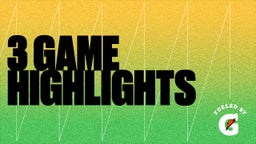 3 game highlights