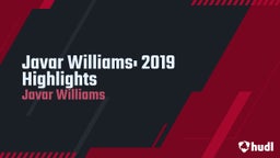 Javar Williams: 2019 Highlights  