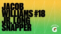 Jacob Williams #18 Jr. Long Snapper
