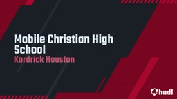Kordrick Houston's highlights Mobile Christian High School
