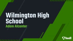 Adam Alcantar's highlights Wilmington High School