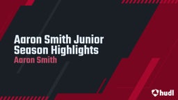 Aaron Smith Junior Season Highlights
