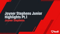 Joyner Stephens Junior Highlights Pt.1