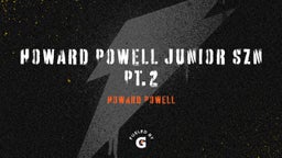 Howard Powell junior szn pt.2