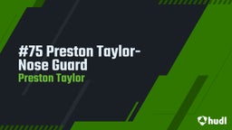 #75 Preston Taylor-Nose Guard