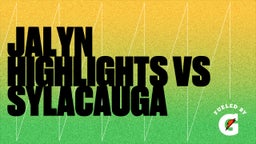 Jalyn Highlights Vs Sylacauga