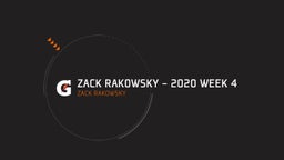 Zack Rakowsky - 2020    Week 4