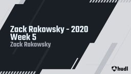 Zack Rakowsky - 2020 Week 5