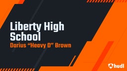 Darius “heavy d” Brown's highlights Liberty High School