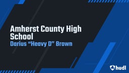 Darius “heavy d” Brown's highlights Amherst County High School