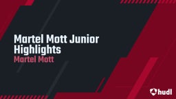 Martel Mott Junior Highlights 