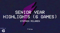 Senior Year Highlights (6 Games)
