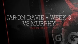 Jaron Davie's highlights JaRon Davie - Week 3 vs Murphy