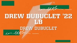 Drew Dubuclet '22 LB