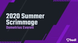 Demetrius Everett's highlights 2020 Summer Scrimmage 
