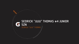 Sedrick "Juju" Thomas #4 Junior Szn