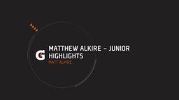 Matthew Alkire - Junior Highlights