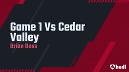 Game 1 Vs Cedar Valley 